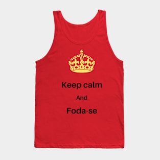 keep calm and foda-se Tank Top